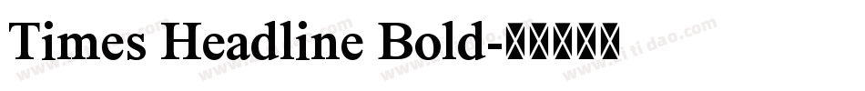 Times Headline Bold字体转换